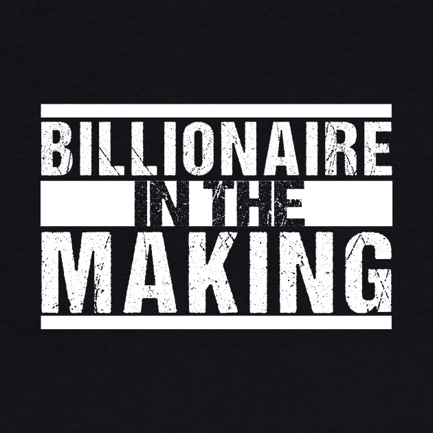 billionaire in the making by Shop design